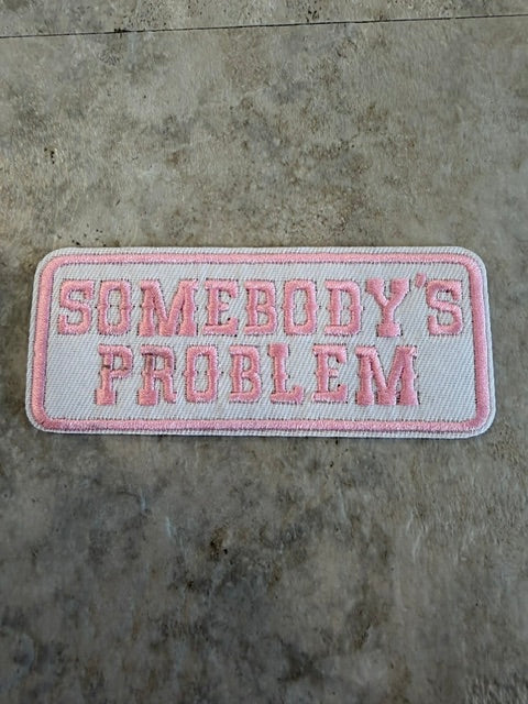 SOMEBODY'S PROBLEM PATCH