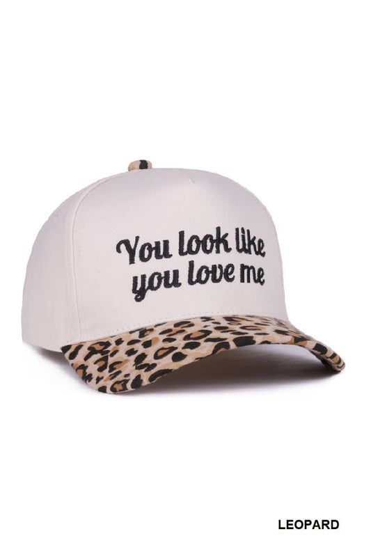 You Look Like You Love Me Hat