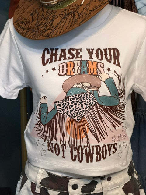 Chase Your Dreams Not Cowboys Tee